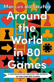 Omslag van Around the World in Eighty Games A Mathematician Unlocks the Secrets of the Greatest Games