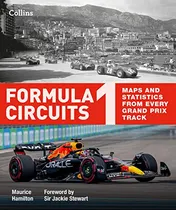 Omslag van Formula 1 Circuits Maps and Statistics from Every Grand Prix Track [Second Edition]