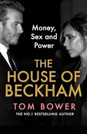 Omslag van The House of Beckham Money, Sex and Power