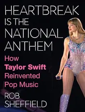 Omslag van Heartbreak is the National Anthem How Taylor Swift Reinvented Pop Music