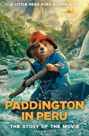 Omslag van Paddington in Peru: the Story of the Movie