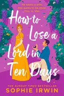 Omslag van How to Lose a Lord in Ten Days