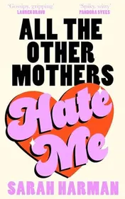 Omslag van All the Other Mothers Hate Me