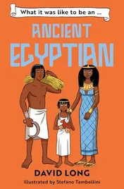Omslag van What It Was Like to Be an Ancient Egyptian
