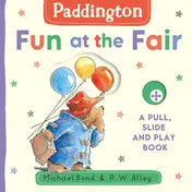 Omslag van Paddington: Fun at the Fair: a Pull, Slide and Play Book