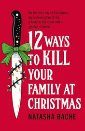 Omslag van 12 Ways to Kill Your Family at Christmas
