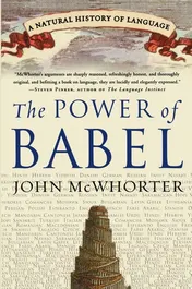 Omslag van The Power of Babel A Natural History of Language