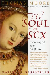 Omslag van The Soul of Sex Cultivating Life as an Act of Love