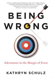 Omslag van Being Wrong Adventures in the Margin of Error