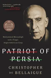 Omslag van Patriot of Persia Muhammad Mossadegh and a Tragic Anglo-American Coup