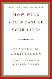 Omslag van How Will You Measure Your Life?