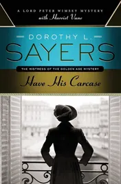 Omslag van Have His Carcase A Lord Peter Wimsey Mystery with Harriet Vane