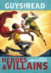 Omslag van Guys Read: Heroes & Villains