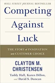 Omslag van Competing Against Luck The Story of Innovation and Customer Choice