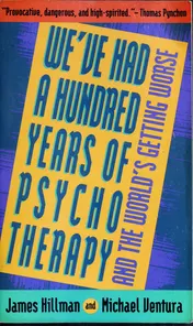 Omslag van We've Had a Hundred Years of Psychotherapy--And the World's Getting Worse
