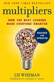 Omslag van Multipliers, Revised and Updated How the Best Leaders Make Everyone Smarter