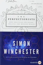 Omslag van The Perfectionists How Precision Engineers Created the Modern World