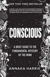 Omslag van Conscious A Brief Guide to the Fundamental Mystery of the Mind