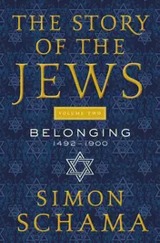 Omslag van The Story of the Jews Volume Two Belonging: 1492-1900