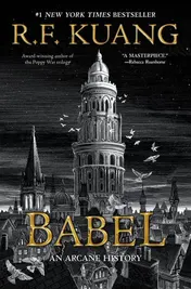 Omslag van Babel Or the Necessity of Violence: An Arcane History of the Oxford Translators' Revolution