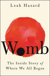 Omslag van Womb The Inside Story of where We All Began