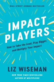 Omslag van Impact Players How to Take the Lead, Play Bigger, and Multiply Your Impact