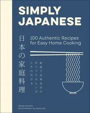 Omslag van Simply Japanese 100 Authentic Recipes for Easy Home Cooking