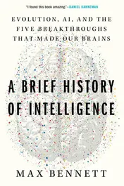 Omslag van A Brief History of Intelligence Evolution, Ai, and the Five Breakthroughs That Made Our Brains