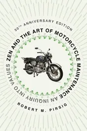 Omslag van Zen and the Art of Motorcycle Maintenance [50th Anniversary Edition] An Inquiry Into Values