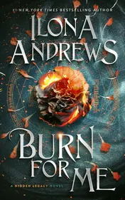 Omslag van Burn for Me A Hidden Legacy Novel