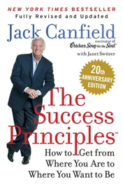 Omslag van The Success Principles(TM) 20th Anniversary Edition How to Get from Where You Are to Where You Want to Be