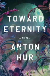 Omslag van Toward Eternity A Novel