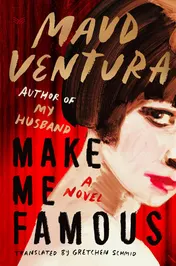 Omslag van Make Me Famous A Novel