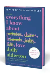 Omslag van Everything I Know about Love Fifth Anniversary Special Edition A Memoir