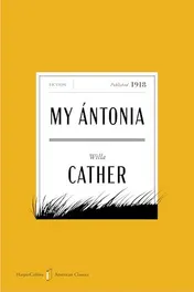 Omslag van My Antonia American Classics Edition A Novel