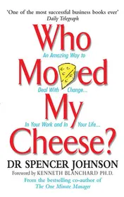 Omslag van Who Moved My Cheese? An A-mazing Way to Deal with Change in Your Work and in Your Life