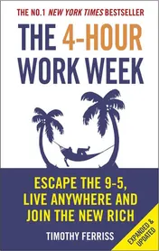 Omslag van The 4-hour Work Week Escape the 9-5, Live Anywhere and Join the New Rich
