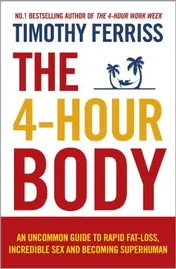 Omslag van The 4-hour Body An Uncommon Guide to Rapid Fat-loss, Incredible Sex and Becoming Superhuman