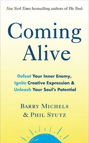 Omslag van Coming Alive 4 Tools to Defeat Your Inner Enemy, Ignite Creative Expression and Unleash Your Soul's Potential