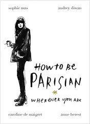 Omslag van How to be a Parisian Wherever You are
