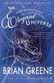 Omslag van The Elegant Universe Superstrings, Hidden Dimensions, and the Quest for the Ultimate Theory