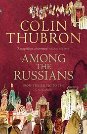 Omslag van Among the Russians From the Baltic to the Caucasus