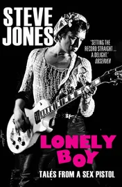 Omslag van Lonely Boy Tales from a Sex Pistol (Soon to Be a Limited Series Directed by Danny Boyle)