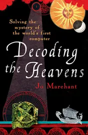 Omslag van Decoding the Heavens Solving the Mystery of the World's First Computer