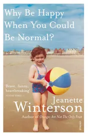 Omslag van Why be Happy when You Could be Normal?