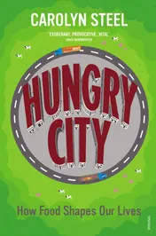 Omslag van Hungry City How Food Shapes Our Lives