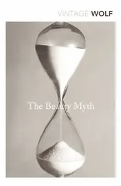 Omslag van The Beauty Myth How Images of Beauty are Used Against Women