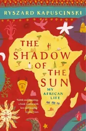 Omslag van The Shadow of the Sun My African Life