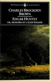 Omslag van Edgar Huntly or, Memoirs of a Sleep-Walker Or, Memoirs of a Sleep-Walker