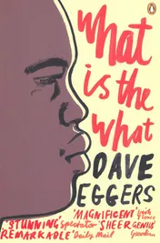 Omslag van What is the what The Autobiography of Valentino Achak Deng : a Novel